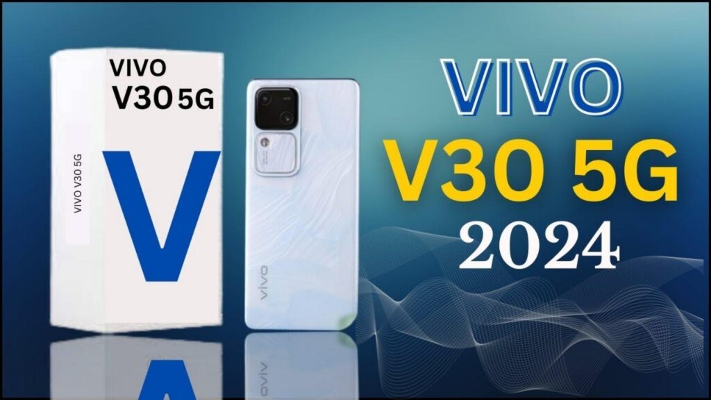 Vivo V30 5G Launched – Premium Design, 420MP Camera and Long-Lasting Battery